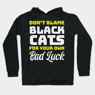 Don't Blame Black Cats Hoodie